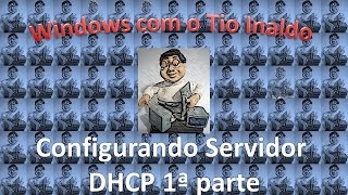 Configurando Servidor DHCP Windows Server 2012 R2 1ª parte [upl. by Giordano]