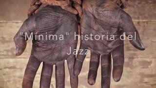 quotMínimaquot historia del Jazz [upl. by Pollerd]