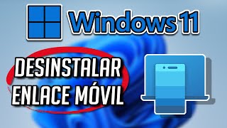 Como Desinstalar Enlace Movil Completamete en Windows 11  10 [upl. by Rufford120]