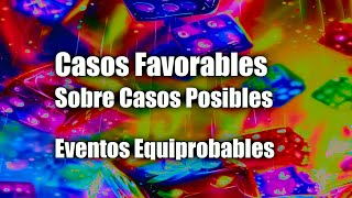 Probabilidades Deducción Matemática de la formula quotCasos Favorables sobre Casos Posiblesquot [upl. by Anilrats511]