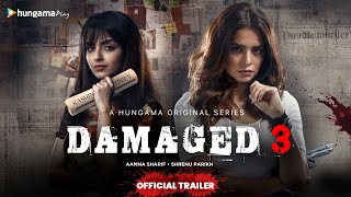 Damaged 3 Official Trailer  Aamna Sharif amp Shrenu Parikh [upl. by Hemetaf]