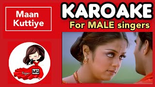 Maan Kuttiye KARAOKE For MALE Singers With Lyrics  SingerMG [upl. by Naujled]