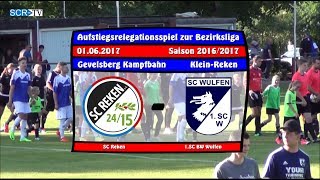 20170601Relegation zur Bezirksliga SC Reken1SC BW Wulfen22SCRTV [upl. by Savage]