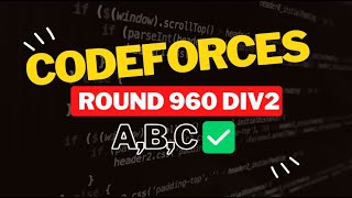 Codeforces Round 960 Div 2  Editorial for Problem ABC [upl. by Evod]