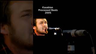 Kasabian  Processed beats Live 2005 [upl. by Arquit]