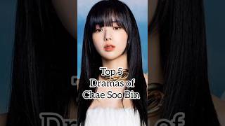 Top 5 dramas of Chae Soo Bin [upl. by Aelaza]