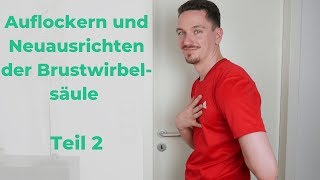 BWS Lockerung und Aufrichtung Teil 2  Erklärungen und Übungen zur Lockerung der Rückenmuskulatur [upl. by Pembroke139]