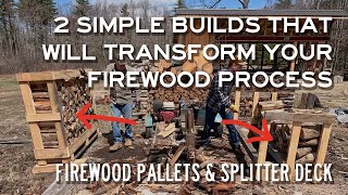 Two simple builds that will transform your firewood process  Firewood Pallets amp Splitter Deck [upl. by Nnylhtak]