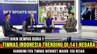 BIKIN GEMPAR DUNIA  Timnas Indonesia Trending di 141 Negara Rangking FIFA Timnas Meroket 100 besar [upl. by Ahsilav]