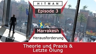 Hitman 6  Theorie und Praxis amp Letzte Ölung  Guide Marrakesh  deutsch  German [upl. by Pacorro181]