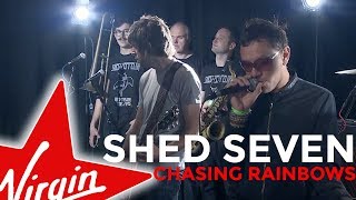 Shed Seven  Chasing Rainbows Virgin Radio UK session [upl. by Nannerb755]