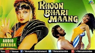 Khoon Bhari Maang Full Songs Jukebox  Rakesh Roshan Rekha Sonu Walia Kabir Bedi  Audio Jukebox [upl. by Lenwood538]