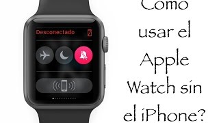 Cómo usar el Apple Watch sin un iPhone [upl. by Bink563]