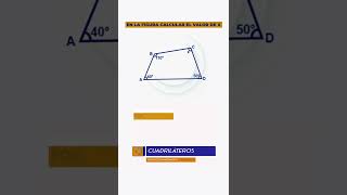 Ejercicio con ángulos internos de un Cuadrilátero matemáticas geometria cuadrilateros [upl. by Annyl]