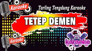 TETEP DEMEN  KARAOKE  TARLING TENGDUNG [upl. by Nomsed651]