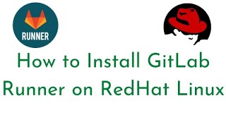 How to Install GitLab Runner on RedHat Linux  Register GitLab Runner on LinuxGitLab CICD Tutorial [upl. by Merkley]