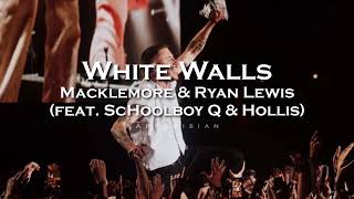 Macklemore amp Ryan Lewis  White Walls feat ScHoolboy Q amp Hollis edit audio [upl. by Meikah577]