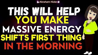 Abraham Hicks 2024✨This Will Help You Make Massive Energy Shifts First Thing In The Morning 💜💥 [upl. by Ecinerev]