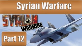 Syrian Warfare  Part 12 [upl. by Ynattib544]