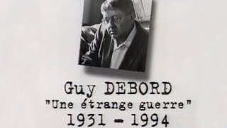 Guy DEBORD – Un siècle décrivains  une étrange guerre 19311994 Documentaire 2000 [upl. by Georgette]