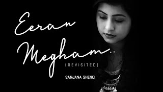 Eeran Megham  Revisited  Sanjana Shenoi [upl. by Ful]