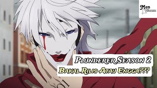 Plunderer Season 2 Bakal Rilis Atau Engga [upl. by Nnylyma]