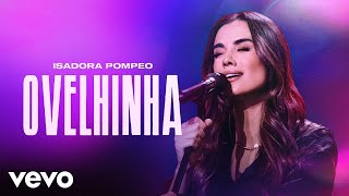 Isadora Pompeo  Ovelhinha Ao Vivo [upl. by Weismann327]