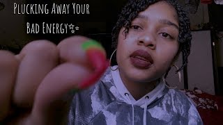 ASMR Plucking Your Negative Energy 👌🏾Personal Attention amp Hand Movements [upl. by Nalyt]