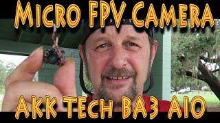 Review AKK BA3 58G 40CH VTX Micro AIO FPV Camera 06072017 [upl. by Ardra794]