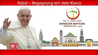 Papst Franziskus  Rabat – Begegnung mit dem Klerus 20190331 [upl. by Vladimar632]