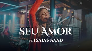 LUDI  Seu Amor ft Isaías Saad Clipe Oficial [upl. by Brent]