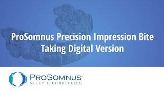 ProSomnus Precision Impression Bite Taking Digital [upl. by Anomor]