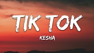 Kesha  TiK ToK Lyrics [upl. by Beaner214]