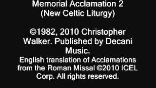 Memorial Acclamations New Celtic Liturgy  by Christopher Walker [upl. by Ttenaj]