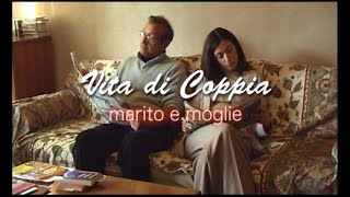 Marito e moglie  Vita di Coppia [upl. by Hubie131]