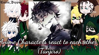 🍹🧃Anime Characters react to each other 🍹🧃1 Tanjiro [upl. by Eisac]