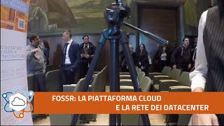 Il cuore tecnologico di FOSSR la rete dei data center e la piattaforma cloud [upl. by Wallas]