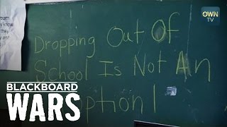 Deleted Scenes Dropping Out of School is Not an Option  Blackboard Wars  Oprah Winfrey Network [upl. by Levona802]