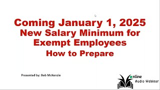 Coming January 1 2025 – New Minimum Levels for Exempt Employees How to Prepare [upl. by Alper]