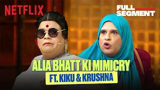 Krushna amp Kikus FUNNIEST Alia Bhatt Mimicry 😂 Ft Vedang Raina Karan Johar  TGIKS  Netflix [upl. by Olinad977]