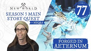 New World Forged in Aeternum  Season 5 Main Story Quest  MSQampA [upl. by Ellenaj766]