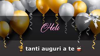 BUON COMPLEANNO HELI Angelclasico TANTI AUGURI [upl. by Annoerb]