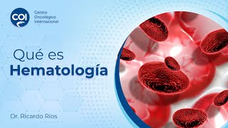 Qué es la hematología  Qué cáncer trata el hematólogo [upl. by Ahsytal]