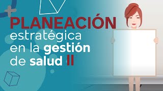 Planeación estratégica en la Gestión de salud II [upl. by Elmajian]