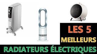 Les 5 Meilleurs Radiateurs Électriques 2021 [upl. by Ahsilam]