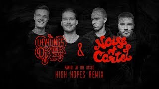 Panic At The Disco  High Hopes De Lievelings Djs Van Je Zusje amp Noise Cartel Remix [upl. by Torrey]