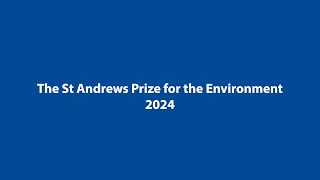 St Andrews Prize for the Environment  2024 Winner [upl. by Assiron104]