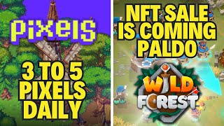 TWO TO THREE PIXEL TOKENS DAILY PALDO in PIXELS GAME with bonus scene WILD FOREST NFT SALE SCHEDULE [upl. by Olette]