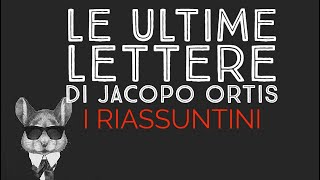 ULTIME LETTERE DI JACOPO ORTIS  I RIASSUNTINI [upl. by Valdes975]