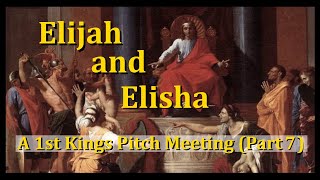 1st Kings The Pitch Meetings Part 7 quotElijah and Elishaquot [upl. by Aneehsit543]